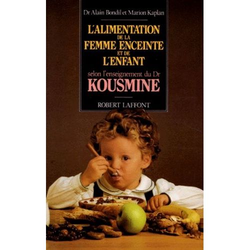 L'alimentation De La Femme Enceinte Et De L'enfant Selon L'enseignement Du Dr Kousmine