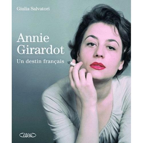 Annie Girardot, Un Destin Français