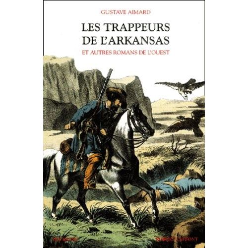 Les Trappeurs De L'arkansas Et Autres Romans De L'ouest