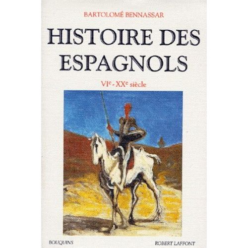 Histoire Des Espagnols - Vie-Xxe Siècle