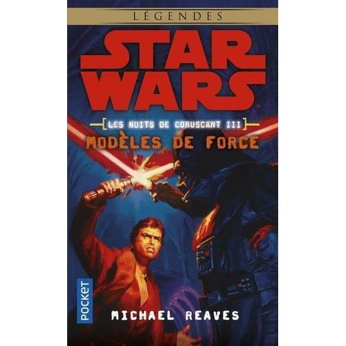 Star Wars Les Nuits De Coruscant Tome 3 - Modèles De Force
