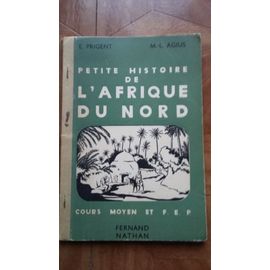 Petite Histoire De L'afrique Du Nord Cours Moyen Et F.E.P