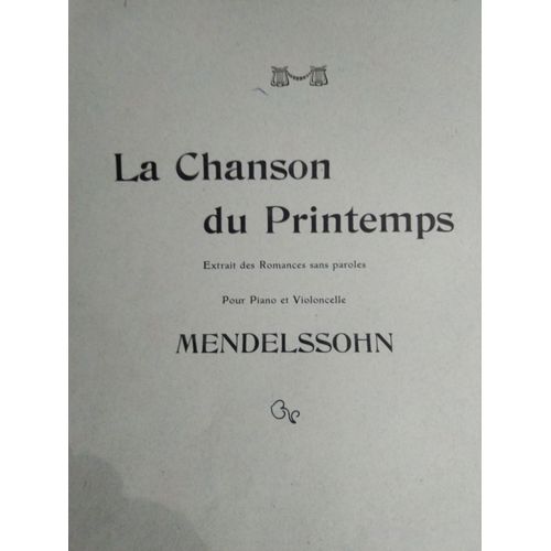 La Chanson Du Printemps - Extrait Des Romances Sans Paroles - Pour Piano Et Violoncelle (Ou Violon) - Mendelssohn
