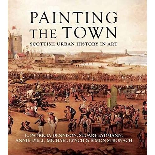 Painting The Town: Scottish Urban History In Art