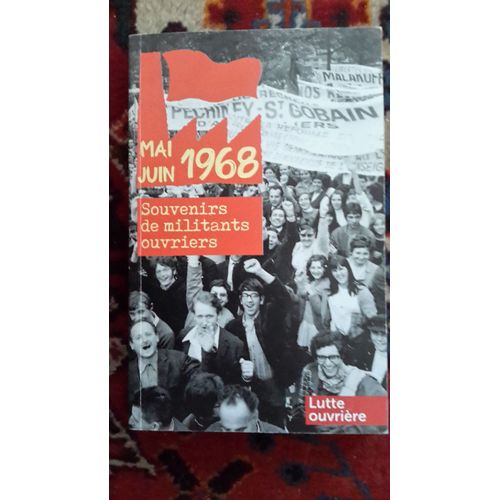 Mai Juin 1968 Souvenirs De Militants Ouvriers
