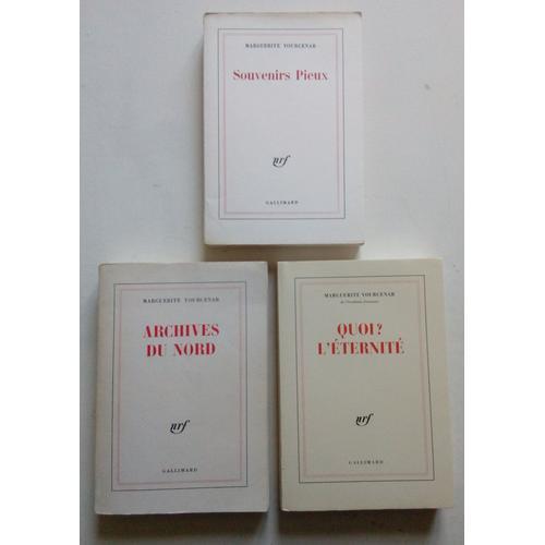 Le Labyrinthe Du Monde Par Marguerite Yourcenar, 3 Tomes Gallimard - Souvenirs Pieux 1977, Archives Du Nord 1977 Et Quoi ? L'éternité 1988
