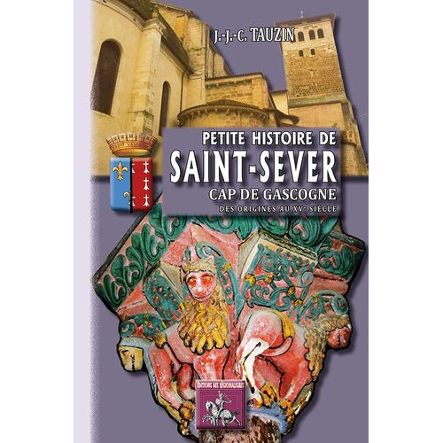 Petite Histoire De Saint-Sever Cap De Gascogne (Des Origines Au Xve Siècle)