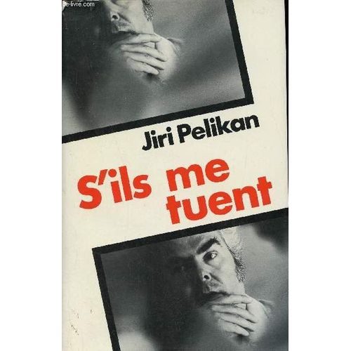 S Ils Me Tuent - Récit Recueilli Par Frédéric De Towarnicki.