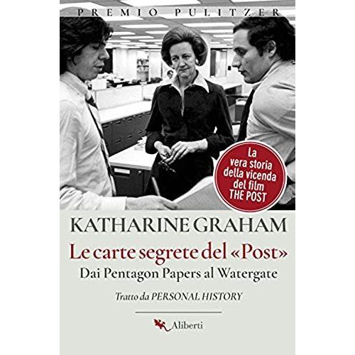 Le Carte Segrete Del Post. Dai Pentagon Papers Al Watergate