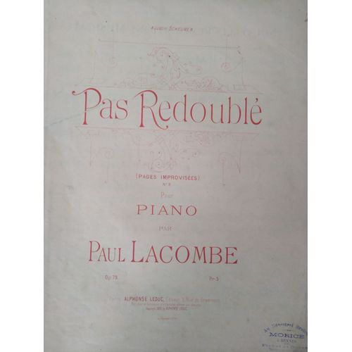 Pas Redoublé - (Pages Improvisées) N°9 Pour Piano Par Paul Lacombe - Op 79