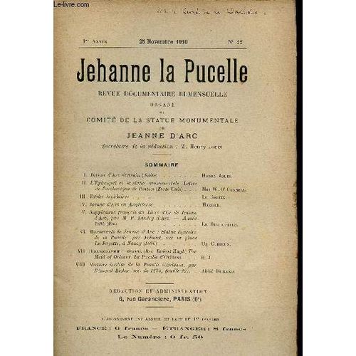 Jehanne La Pucelle N°22 1re Année 25 Novembre 1910 - Jeanne D Arc Évrivain (Suite) - L Épiscopat Et La Statue Monumentale Lettre De L Archeveque De Boston Etats Unis - Tables Lapidaires - Jeanne D Arc(...)