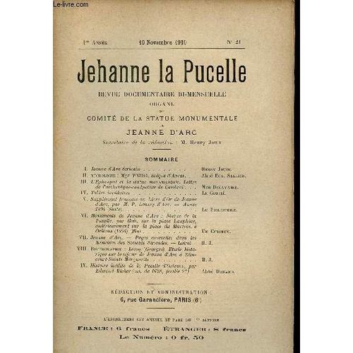 Jehanne La Pucelle N°21 1re Année 10 Novembre 1910 - Jeanne D Arc Écrivain - Mgr Williez Évêque D Arras - L Épiscopat Et La Statue Monumentale Lettre De L Archeveque Coadjuteur De Cambrai - Tables(...)