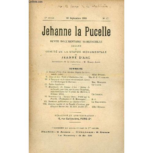 Jehanne La Pucelle N°17 1re Année 10 Septembre 1910 - Jeanne D Arc Et Sa Mission D Après Les Documents (Suite) - Joan Of Arc Texte Et Traduction (Fin) - L Épiscopat Et La Statue Monumentale Lettre De(...)