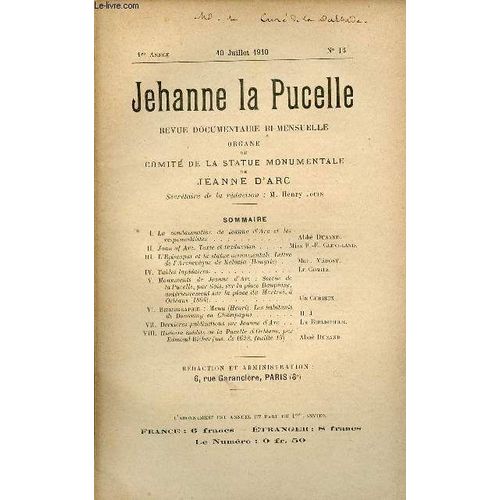 Jehanne La Pucelle N°13 1re Année 10 Juillet 1910 - La Condamnation De Jeanne D Arc Et Les Responsabilités - Joan Of Arc Texte Et Traduction - L Épiscopat Et La Statue Monumentale Lettre De L(...)