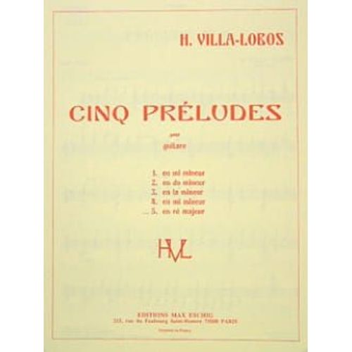 Cinq Préludes Pour Guitare N°5 En Ré Majeur - H Villa Lobos - Partition De Musique - Les Éditions Max Eschig - 1980