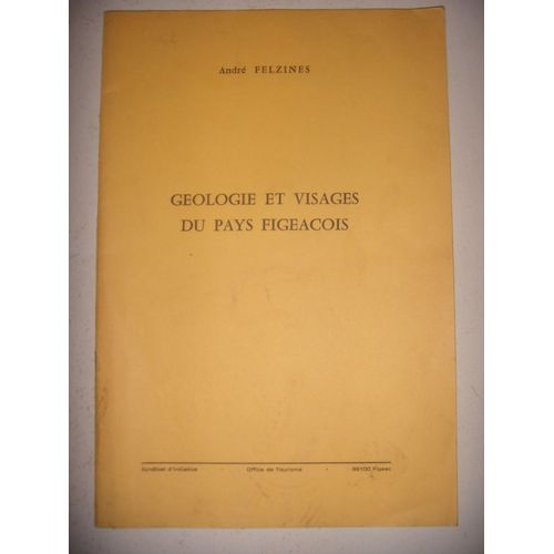 Figeac: Felzines: Géologie Et Visages Du Pays Figeacois, 1977