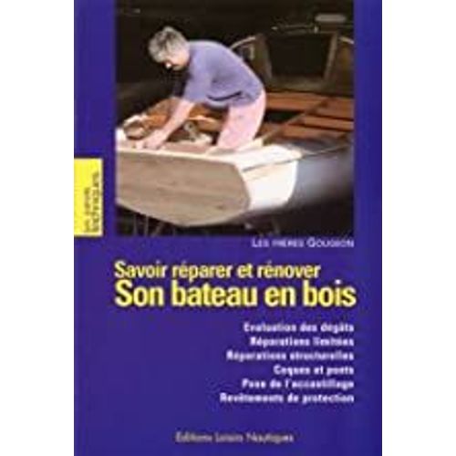 Savoir Restaurer Et Réparer Son Bateau En Bois