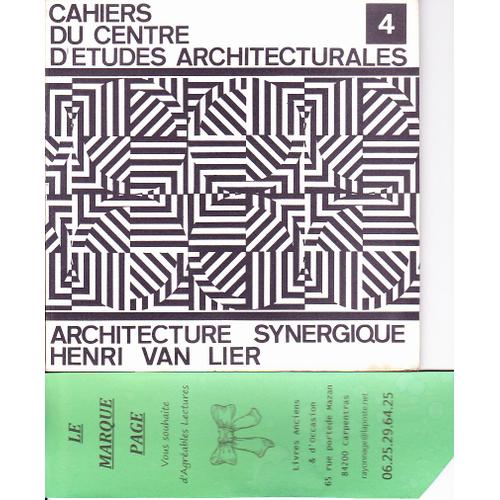 Cahiers Du Centre D'études Architecturales No 4 : Architecture Synergiques Henri Van Lier