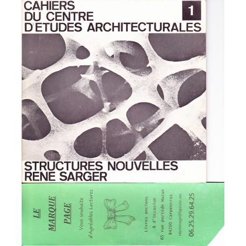 Cahiers Du Centre D'études Architecturales No 1 : Structures Nouvelles René Sarger
