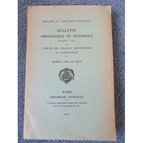 Bulletin Philologique Et Historique (Jusqu'à 1715) Comité Des Travaux Historiques Et Scientifiques Années 1951 Et 1952