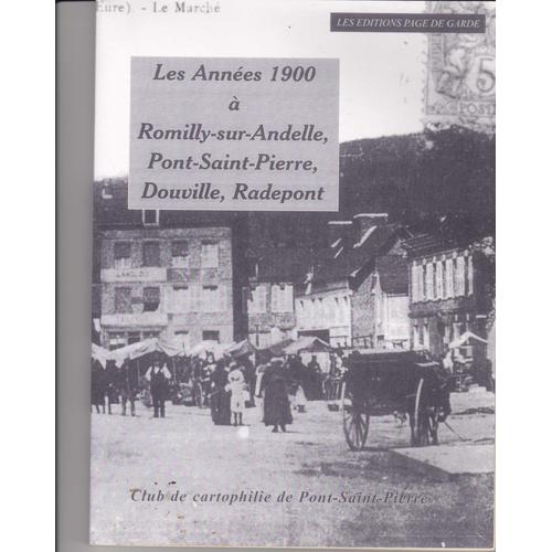 Les Années 1900 A Romilly Sur Andelle,Pont Saint Pierre,Douville,Radepont