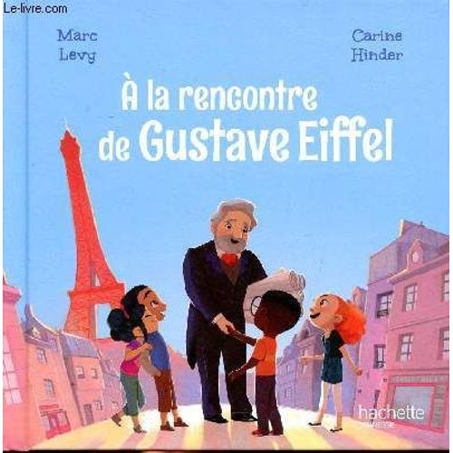 A La Rencontre De Gustave Eiffel