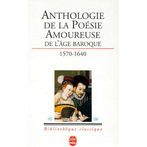 La Poésie Amoureuse De L'âge Baroque - Vingt Poètes Maniéristes Et Baroques