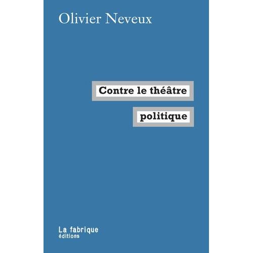Contre Le Théâtre Politique