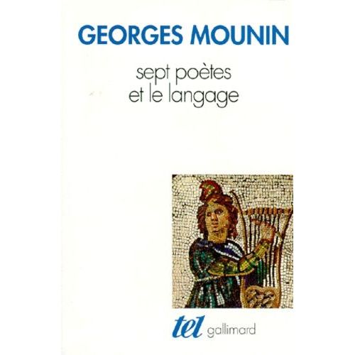 Sept Poètes Et Le Langage - Stéphane Mallarmé, Paul Valéry, André Breton, Paul Éluard, Francis Ponge, René Char, Victor Hugo