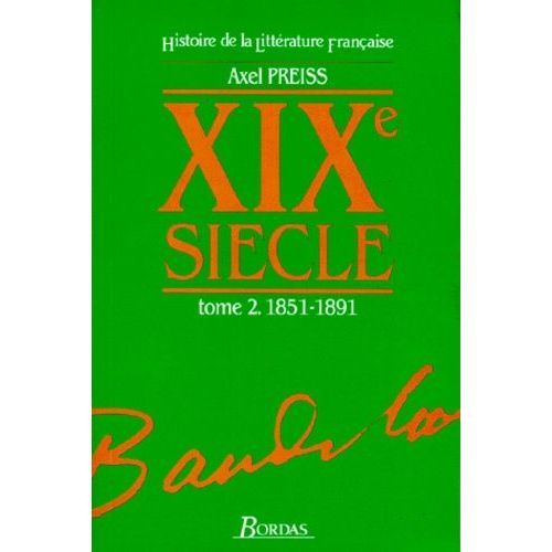 Histoire De La Litterature Francaise - Tome 2, Xix Ème Siècle, 1851-1891