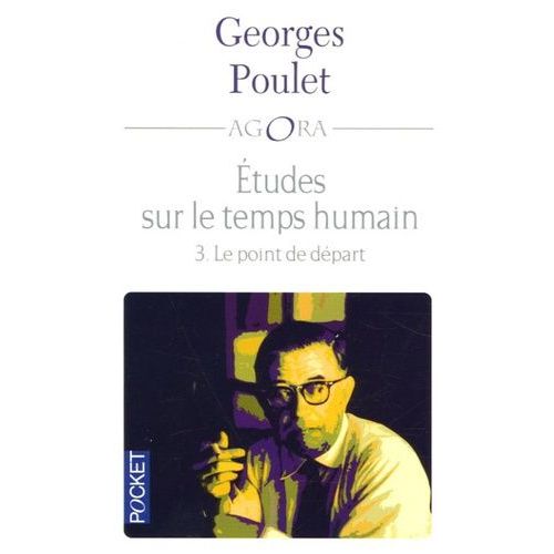 Etudes Sur Le Temps Humain - Tome 3, Le Point De Départ