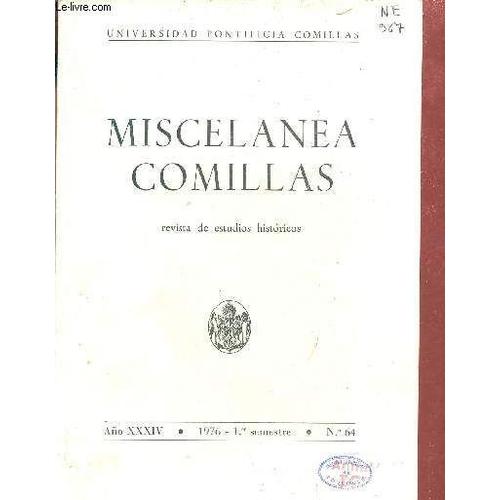 Miscelanea Comillas Revista De Estudios Historicos Ano Xxxiv N°64 1976 1er Semestre - Ortega Y Heidegger Postrera Valoracion Mutua - El Pathos Divino En El Pensamiento De A.J.Heschel - El(...)