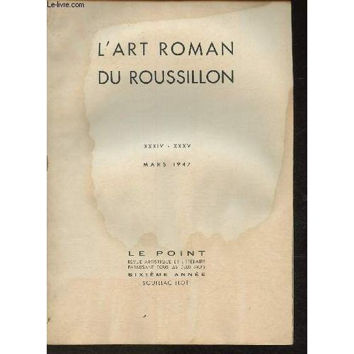 Le Point- Revue Artistique Et Littéraire- L Art Roman Du Roussillon- Sommaire: Le Roussillon Et L Art Roman Par Marcel Robin- Granit Ambigu, Pierre Fidèle Par Georges Duthuit- Anciens Et Modernes Par(...)