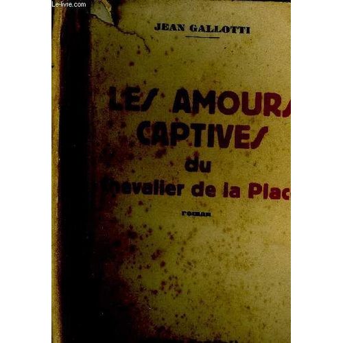 Les Amours Captives Du Chevalier De La Place (Gentilhomme Normand)