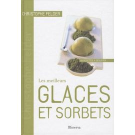 Les Meilleurs Glaces Et Sorbets - 40 Recettes À Déguster