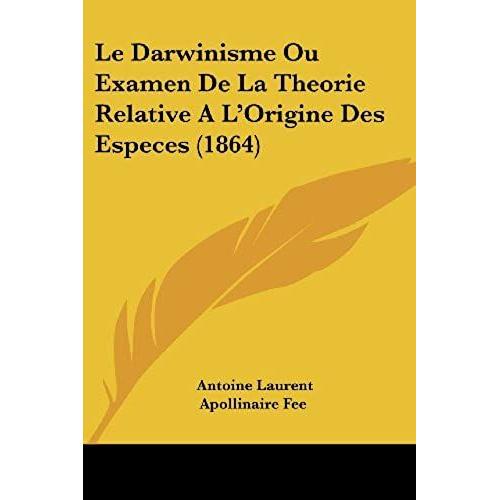 Le Darwinisme Ou Examen De La Theorie Relative A L'origine Des Especes (1864)