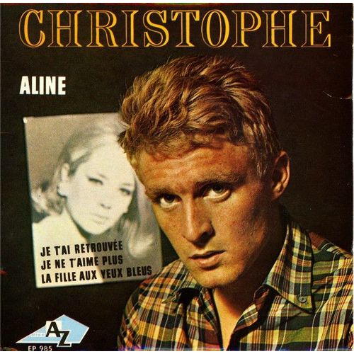Aline + Je T'ai Retrouvée + Je Ne T'aime Plus + La Fille Aux Yeux Bleux (French Press 1965)