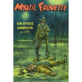 Myrtil Fauvette - Les Aveux Complets