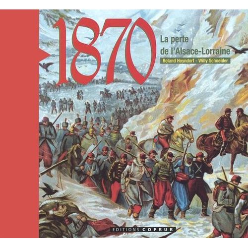 1870 - La Perte De L'alsace-Lorraine