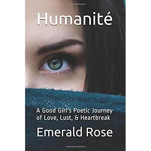 Humanité: A Good Girl's Poetic Journey Of Love, Lust, & Heartbreak