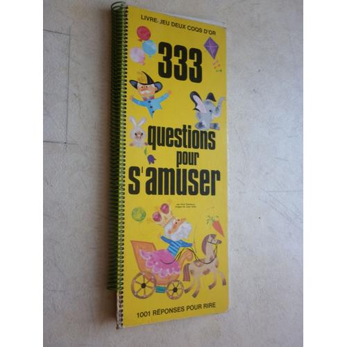 333 Questions Pour S'amuser. 1001 Réponses Pour Rire.