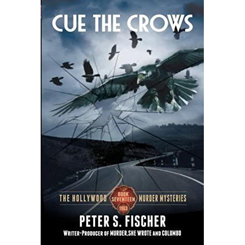 Cue The Crows: Volume 17 (The Hollywood Murder Mysteries)