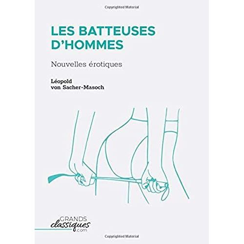 Les Batteuses D'hommes: Nouvelles Érotiques