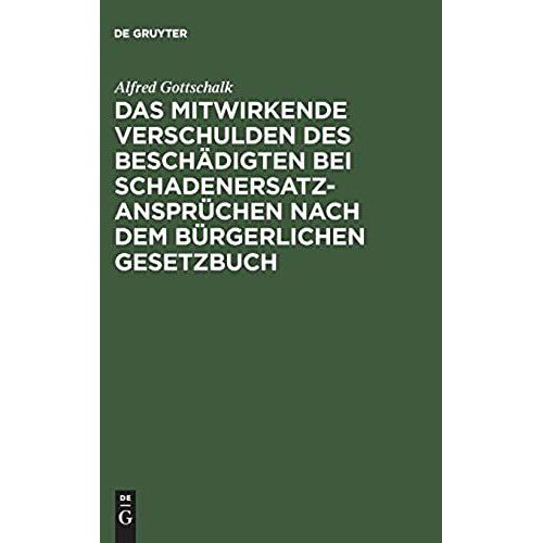 Das Mitwirkende Verschulden Des Beschädigten Bei Schadenersatzansprüchen Nach Dem Bürgerlichen Gesetzbuch