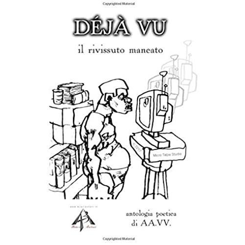 Déjà Vu - Il Rivissuto Mancato: Antologia Poetica Di Aa.Vv.