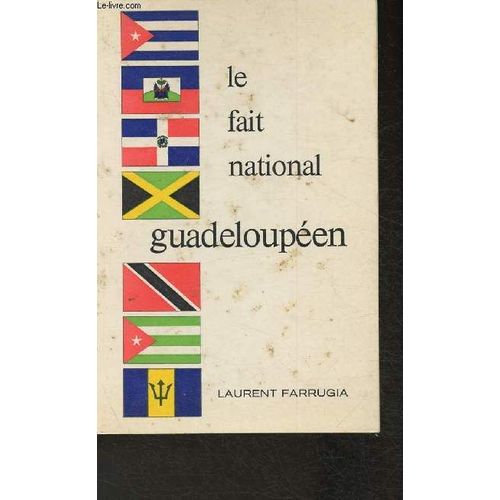 Le Fait National Guadeloupéen - Texte En Français, Quelques Passages En Créole Guadeloupéen.