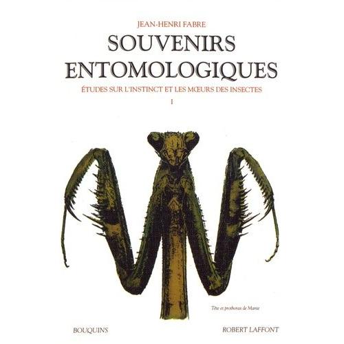 Souvenirs Entomologiques - Etudes Sur L'instinct Et Les Moeurs Des Insectes Tome 1
