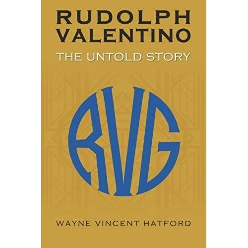 Rudolph Valentino The Untold Story