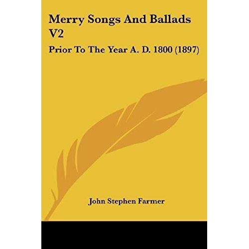 Merry Songs And Ballads V2: Prior To The Year A. D. 1800 (1897)