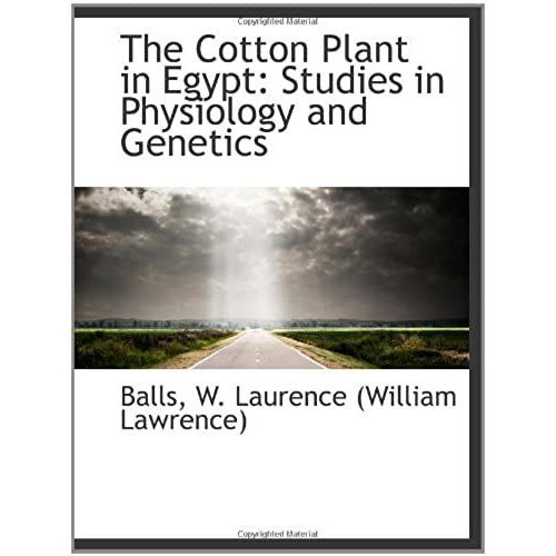 The Cotton Plant In Egypt: Studies In Physiology And Genetics